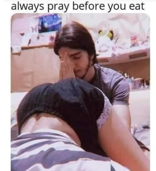 spicy sex memes - shoulder - always pray before you eat