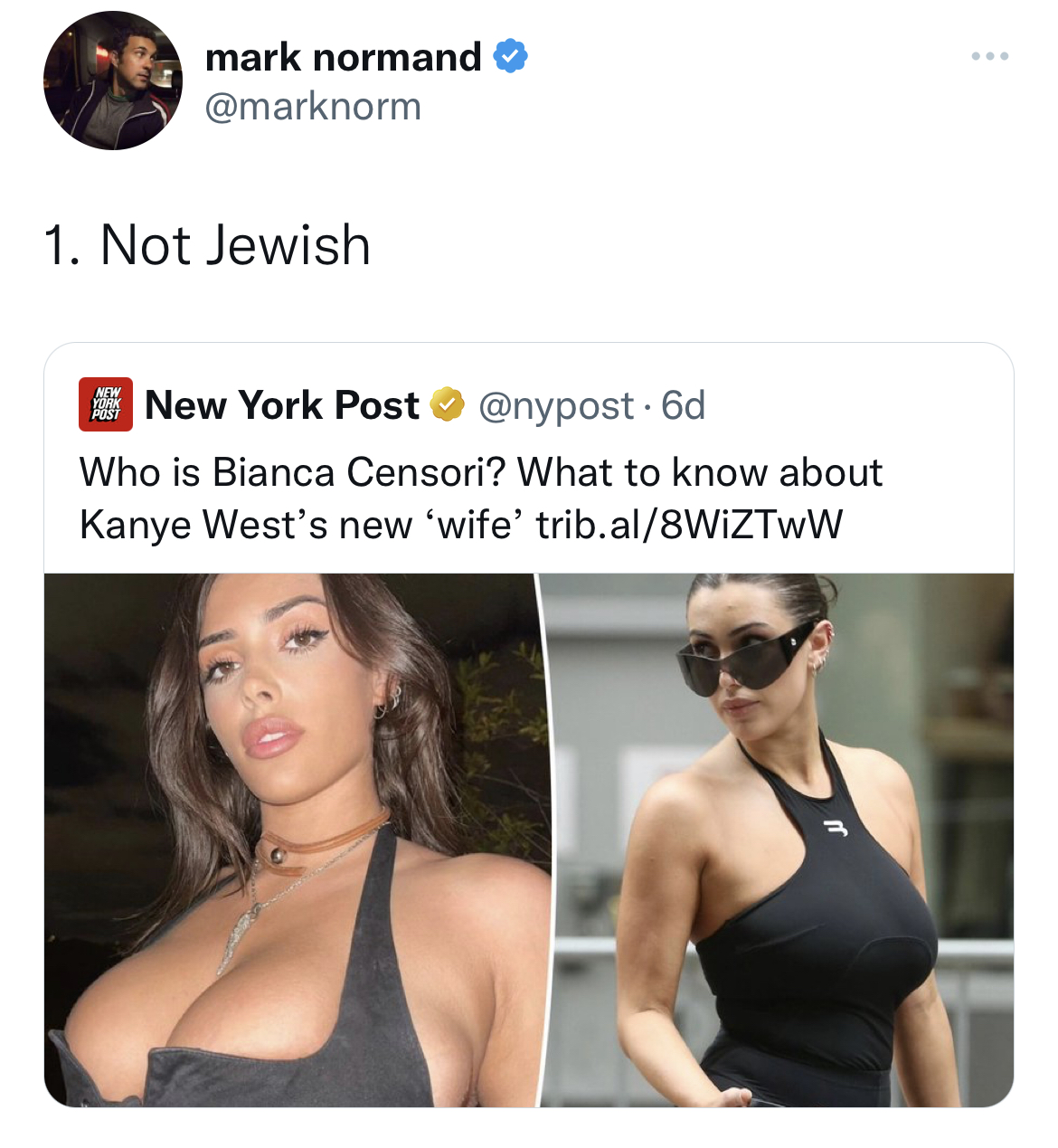 Tweets Dunking on Celebs - bianca censori - mark normand 1. Not Jewish New York Post Who is Bianca Censori? What to know about Kanye West's new 'wife' trib.al8WiZTwW