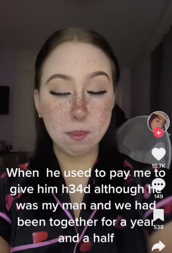 Unhinged TikTok Screenshots - lip - When he used to pay me to give him h34d although he 149 was my man and we had been together for a year and a half