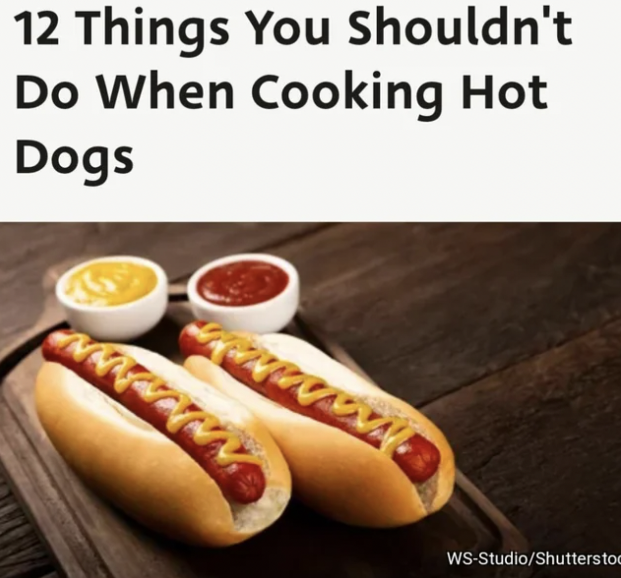 hot dog - 12 Things You Shouldn't Do When Cooking Hot Dogs www WsStudioShutterstoc