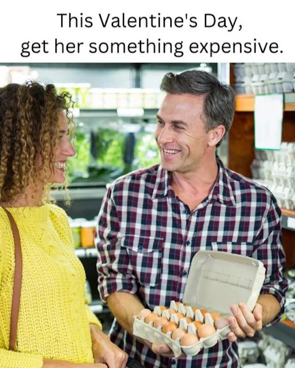 relatable memes - valentine's day get her something expensive - This Valentine's Day, get her something expensive.