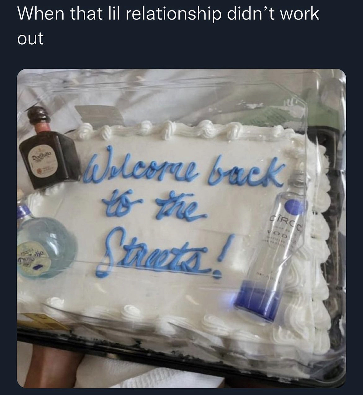 Hoodville memes and captions - welcome back to the streets cake - When that lil relationship didn't work out Welcome back Streets! Circ