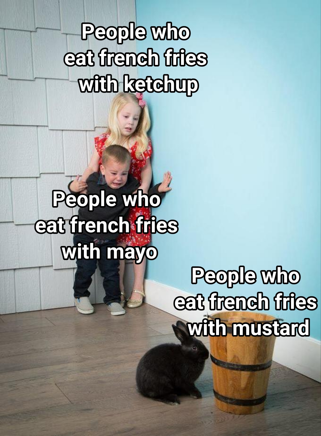 funny memes and pics - early morning memes - People who eat french fries with ketchup People who eat french fries with mayo People who eat french fries with mustard