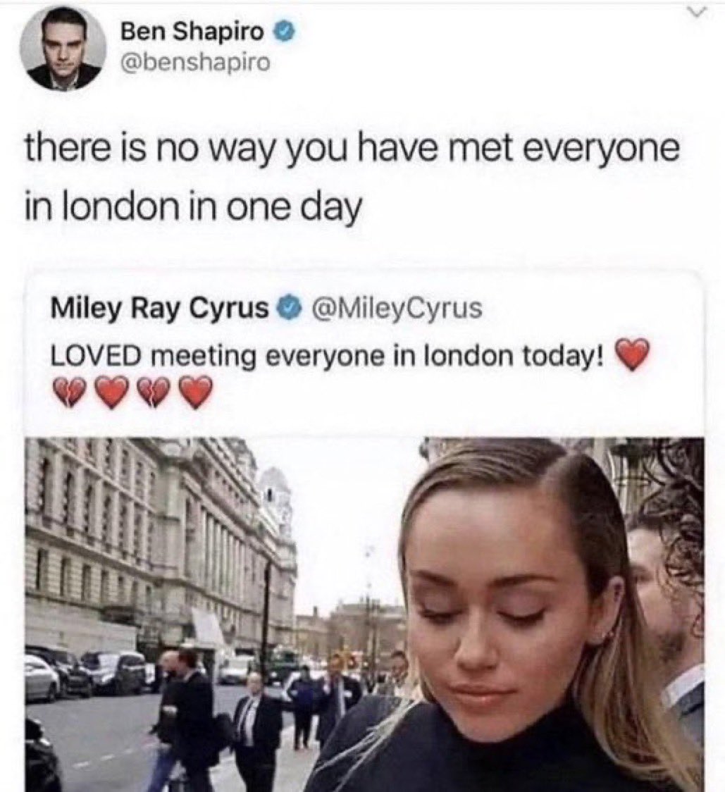 People Who Got Caught in 4K - Miley Cyrus -  there is no way you have met everyone in london in one day Miley Ray Cyrus Loved meeting everyone in london today!
