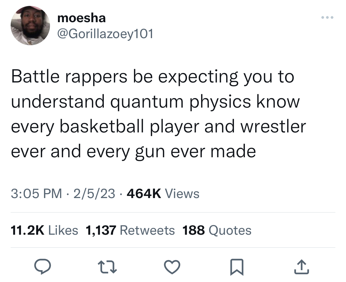 savage and absurd tweets - gender roles tweets - moesha Battle rappers be expecting you to understand quantum physics know every basketball player and wrestler ever and every gun ever made 2523 Views 1,137 188 Quotes 27