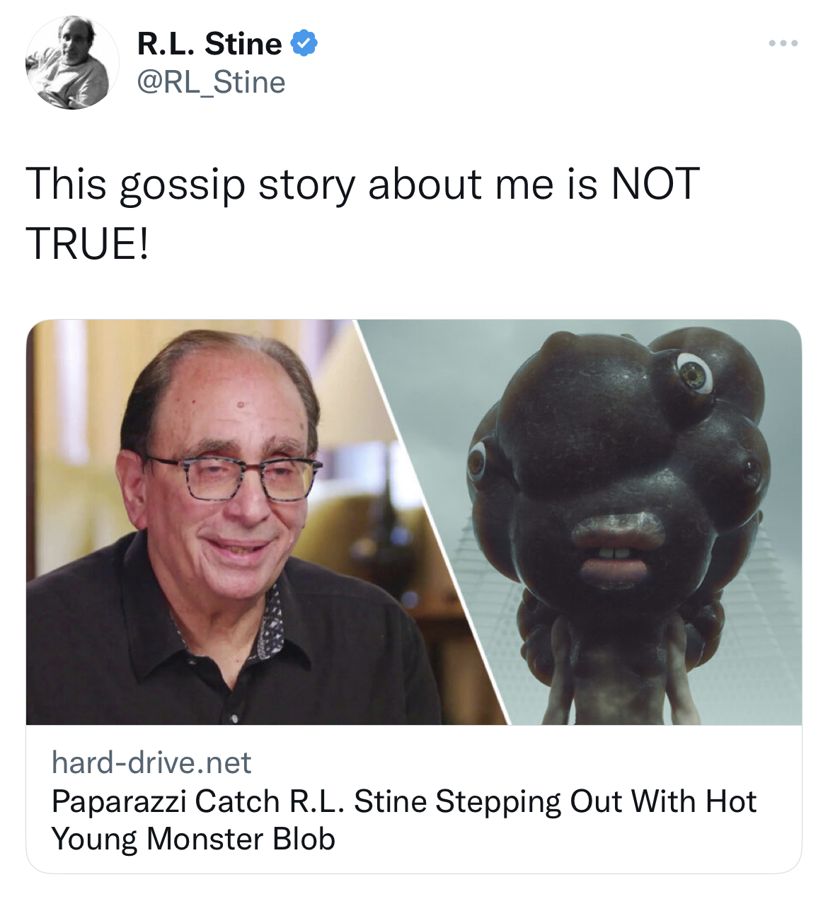 savage and absurd tweets - human behavior - R.L. Stine This gossip story about me is Not True! harddrive.net Paparazzi Catch R.L. Stine Stepping Out With Hot Young Monster Blob