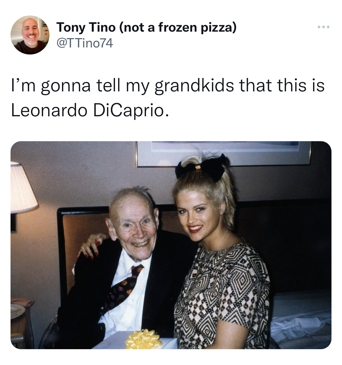 Leonardo DiCaprio Girlfriend Memes - gold digger marriage - Tony Tino not a frozen pizza I'm gonna tell my grandkids that this is Leonardo DiCaprio.