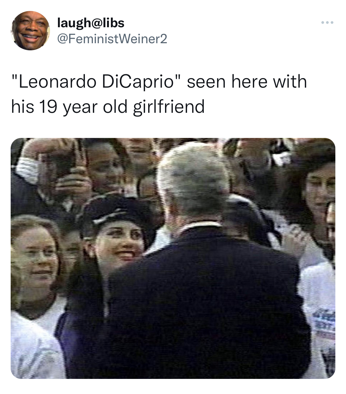 Leonardo DiCaprio Girlfriend Memes - human behavior - laugh "Leonardo DiCaprio" seen here with his 19 year old girlfriend Ext