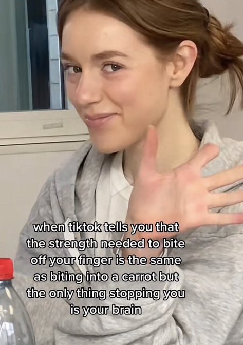 shoulder - when tiktok tells you that the strength needed to bite off your finger is the same as biting into a carrot but the only thing stopping you is your brain