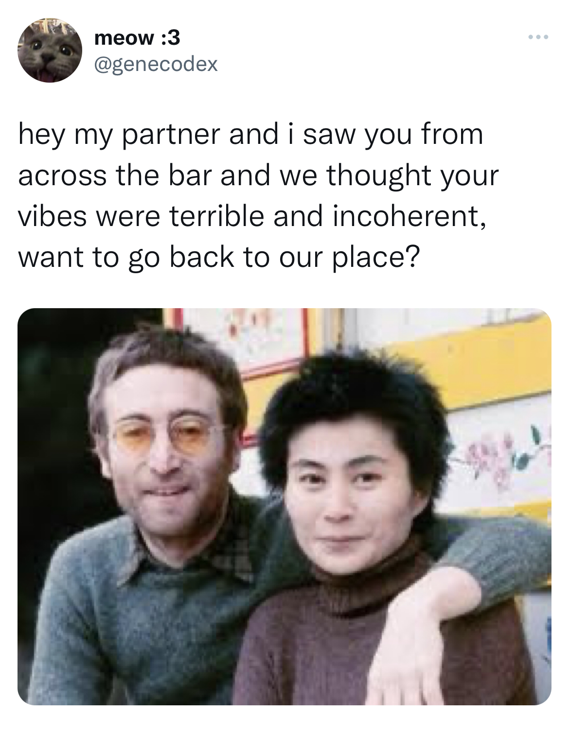 swinger memes across the bar - human behavior - meow 3 hey my partner and i aw you from across the bar and we thought your vibes were terrible and incoherent, want to go back to our place?