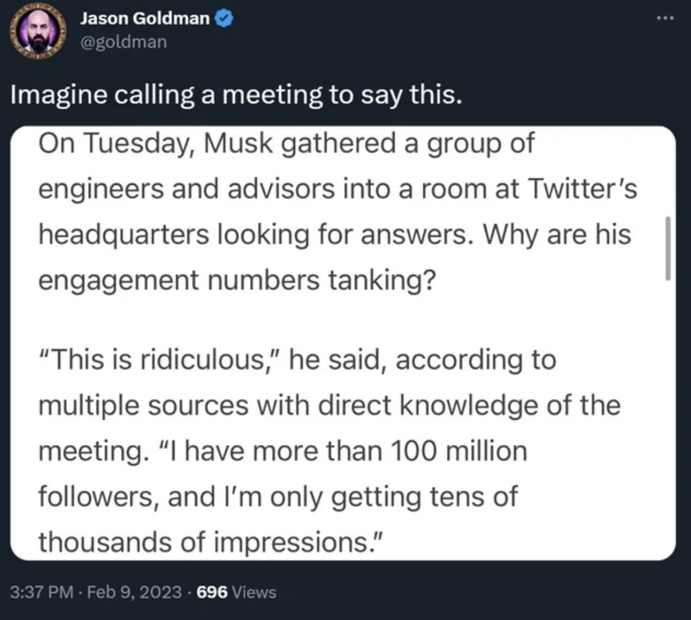 Facepalms - screenshot - Imagine calling a meeting to say this. On Tuesday, Musk gathered a group of engineers and advisors into a room at Twitter's headquarters looking for answers. Why are his engagement numbers tanking?