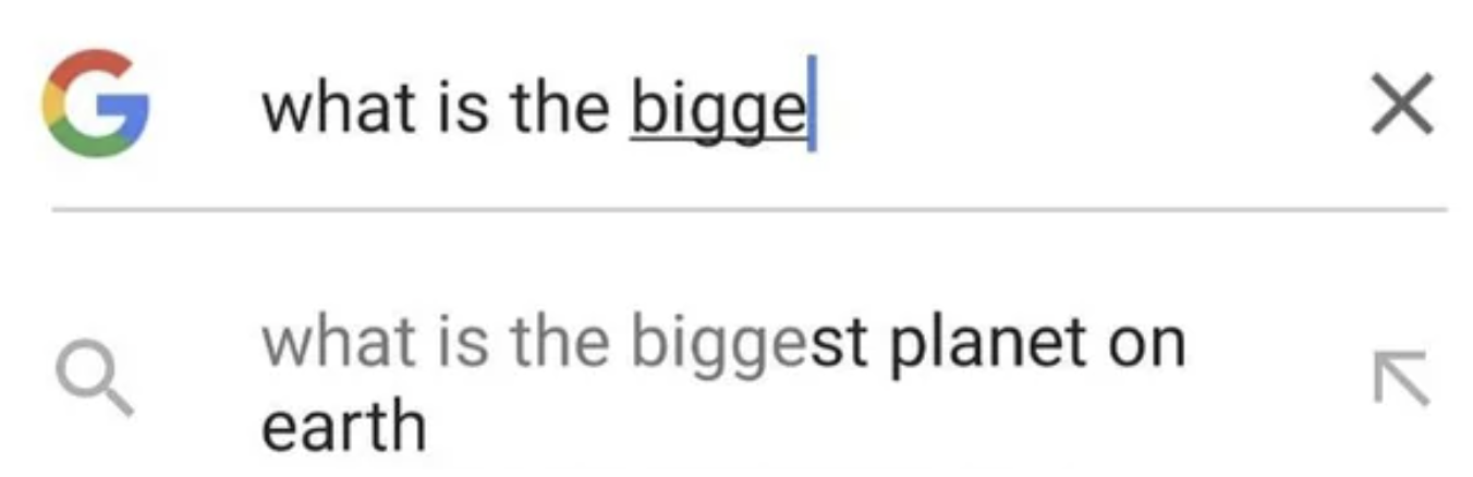 Facepalms - G Q what is the bigge what is the biggest planet on earth X K