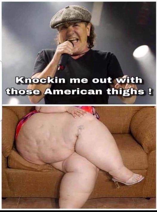 spicy memes and pics - knocking me out with those american thighs - Knockin me out with those American thighs !
