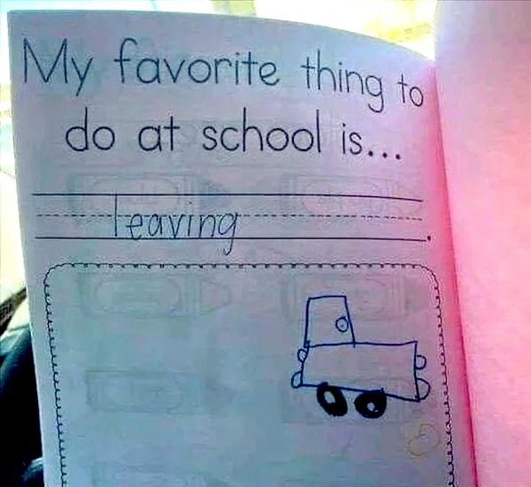 relatable memes - writing - My favorite thing to do at school is... teaving.