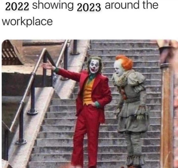 relatable memes - construction worker - 2022 showing 2023 around the workplace