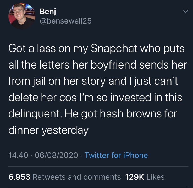 funny memes and pics - tired of explaining that i don t have time - Benj Got a lass on my Snapchat who puts all the letters her boyfriend sends her from jail on her story and I just can't delete her cos I'm so invested in this delinquent. He got hash brow