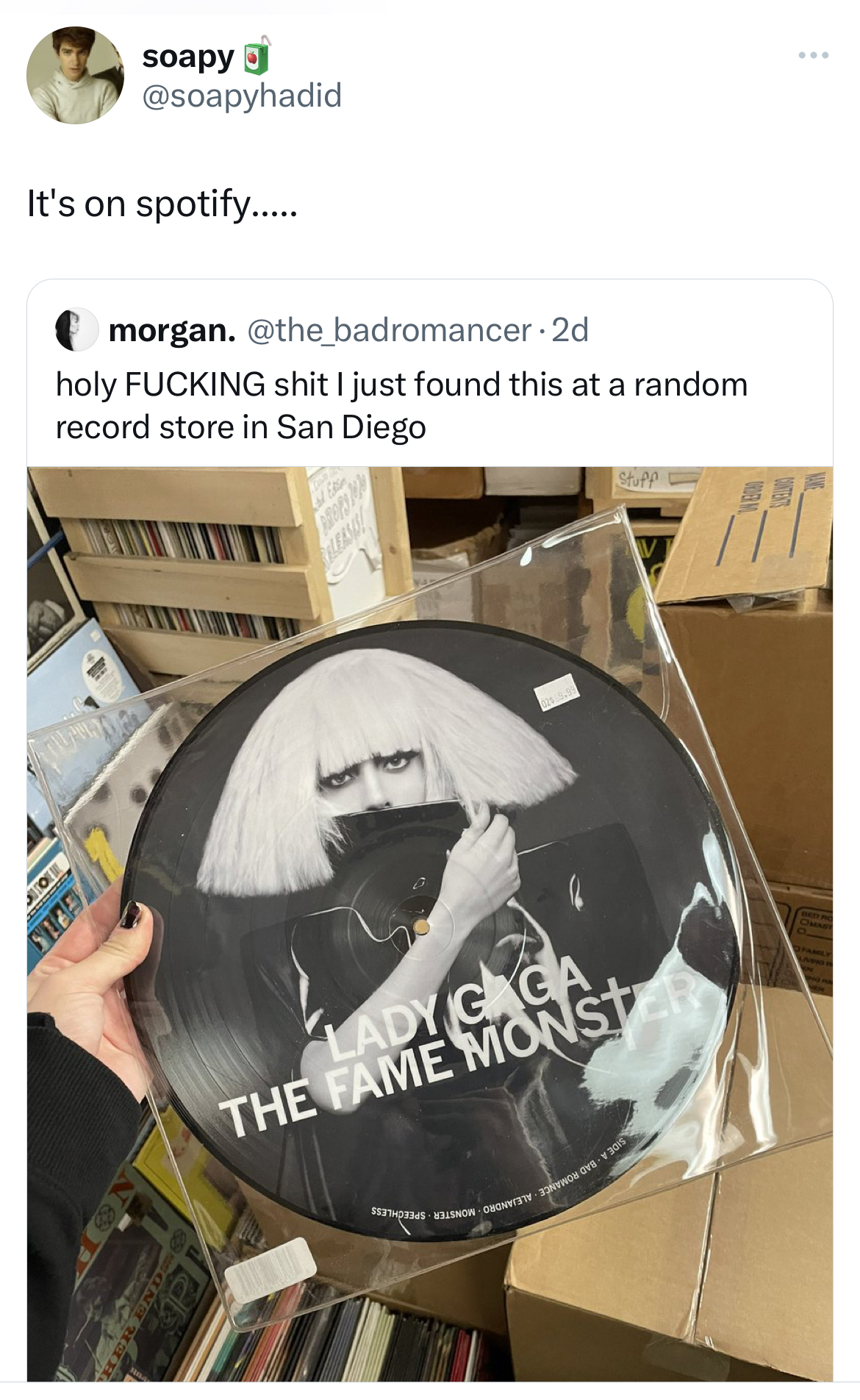 Unhinged Tweets - soapy It's on spotify..... morgan. holy Fucking shit I just found this at a random record store in San Diego Lady Gaga The Fame Monst