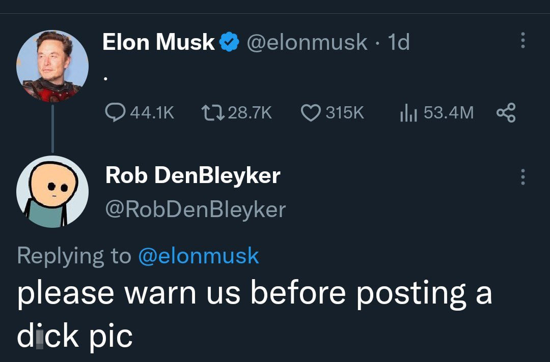funny tweets memes and pics - uki violeta meme - Elon Musk . 1d Rob DenBleyker 53.4M please warn us before posting a dick pic