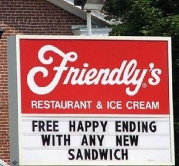 spicy memes and pics - friendly's ice cream - Friendly's Restaurant & Ice Cream Free Happy Ending With Any New Sandwich