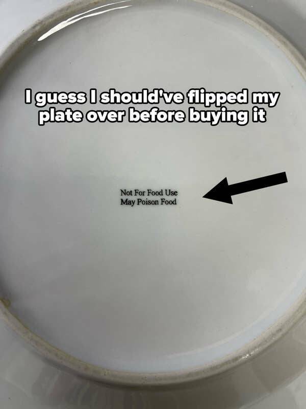 funny fails and facepalm pics - drumhead - I guess I should've flipped my plate over before buying it Not For Food Use May Poison Food