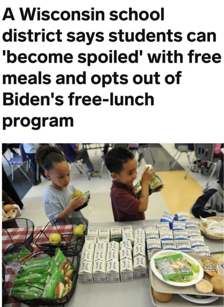 Fails and Facepalms - School meal - A Wisconsin school district says students can 'become spoiled' with free meals and opts out of Biden's freelunch program Pre 383 Ere