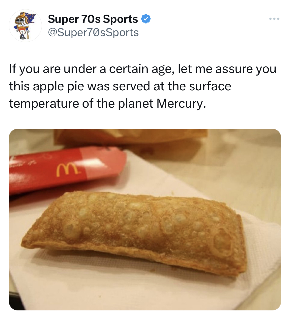savage tweets - pasty - Super 70s Sports www. If you are under a certain age, let me assure you this apple pie was served at the surface temperature of the planet Mercury.