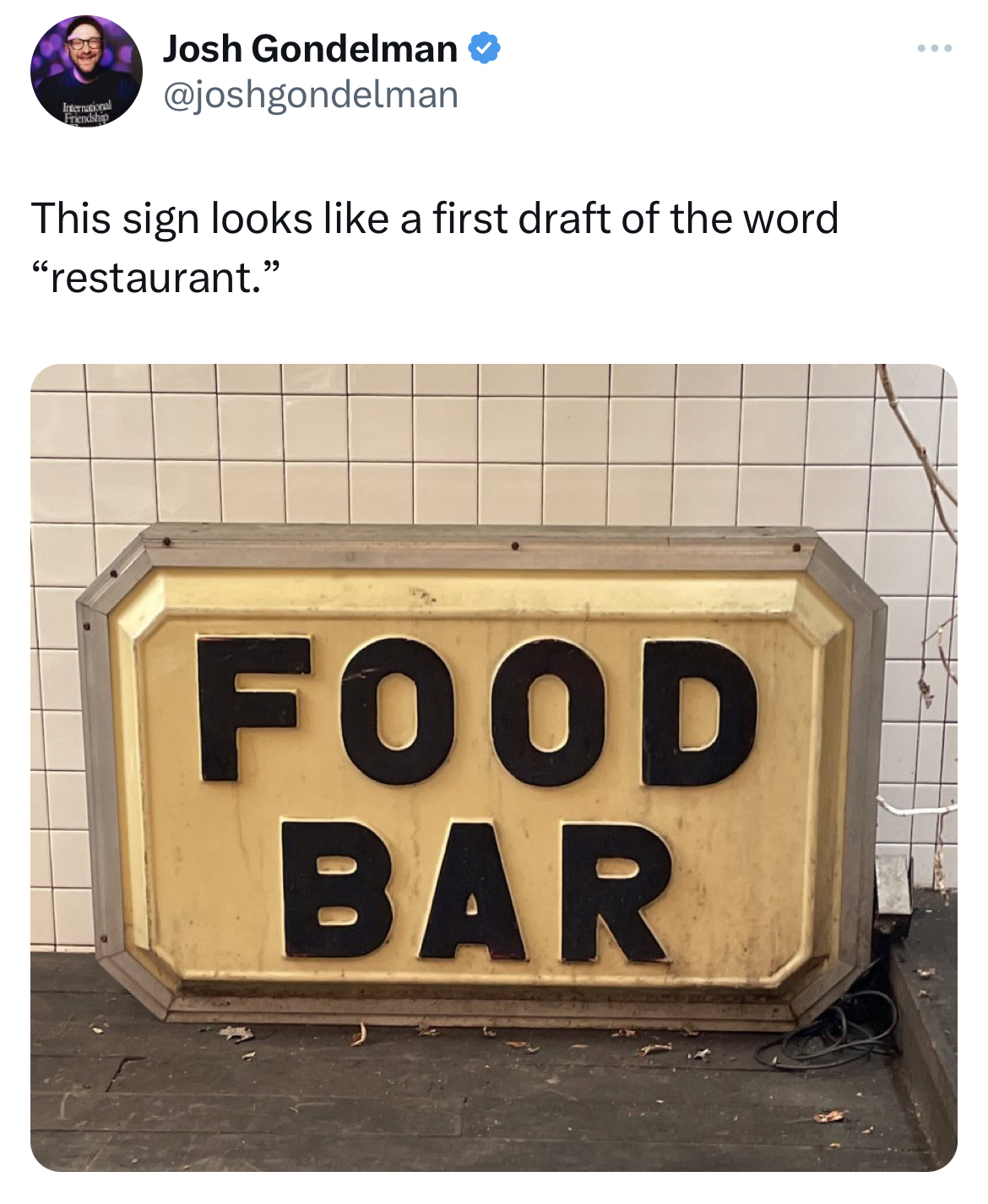 savage tweets - number - Josh Gondelman This sign looks a first draft of the word "restaurant." Food Bar