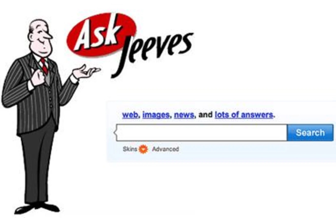 Internet artifacts - ask jeeves - Ask Jeeves web, images, news, and lots of answers. Skins Advanced Search