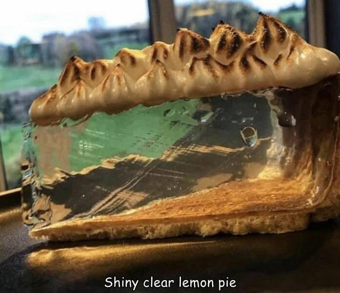 cool random pics - things that are not aesthetic - Shiny clear lemon pie