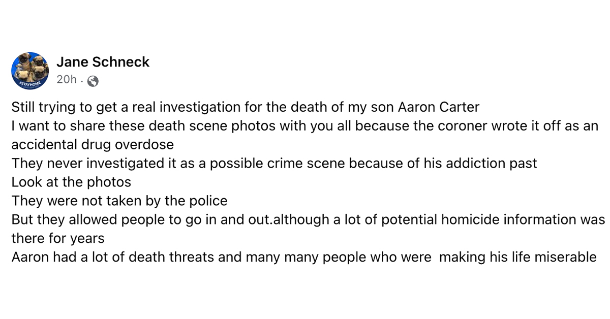 Aaron Carter Death Scene Photos - angle - Jane Schneck 20h. Still trying to get a real investigation for the death of my son Aaron Carter I want to these death scene photos with you all because the coroner wrote it off as an accidental drug overdose They 