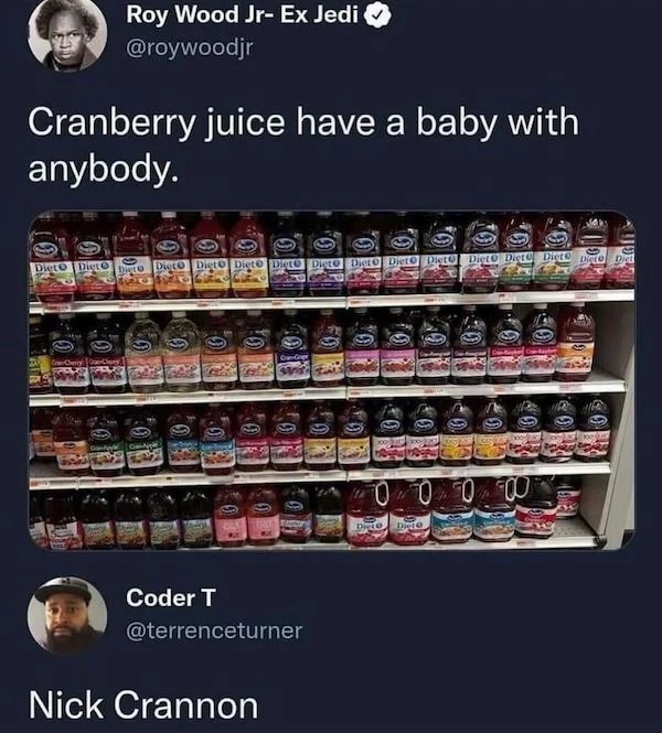cranberry juice meme nick crannon - Cranberry juice have a baby with anybody. Diet Dieto Roy Wood Jr Ex Jedi Dieto Dieto Diet Diet Dieto Dieto 200 GraeCherry Galery happe GalNik Coder T Nick Crannon Diet Diet Diet Diet Diet Diete Dieto 50 100002 Dieto 00 