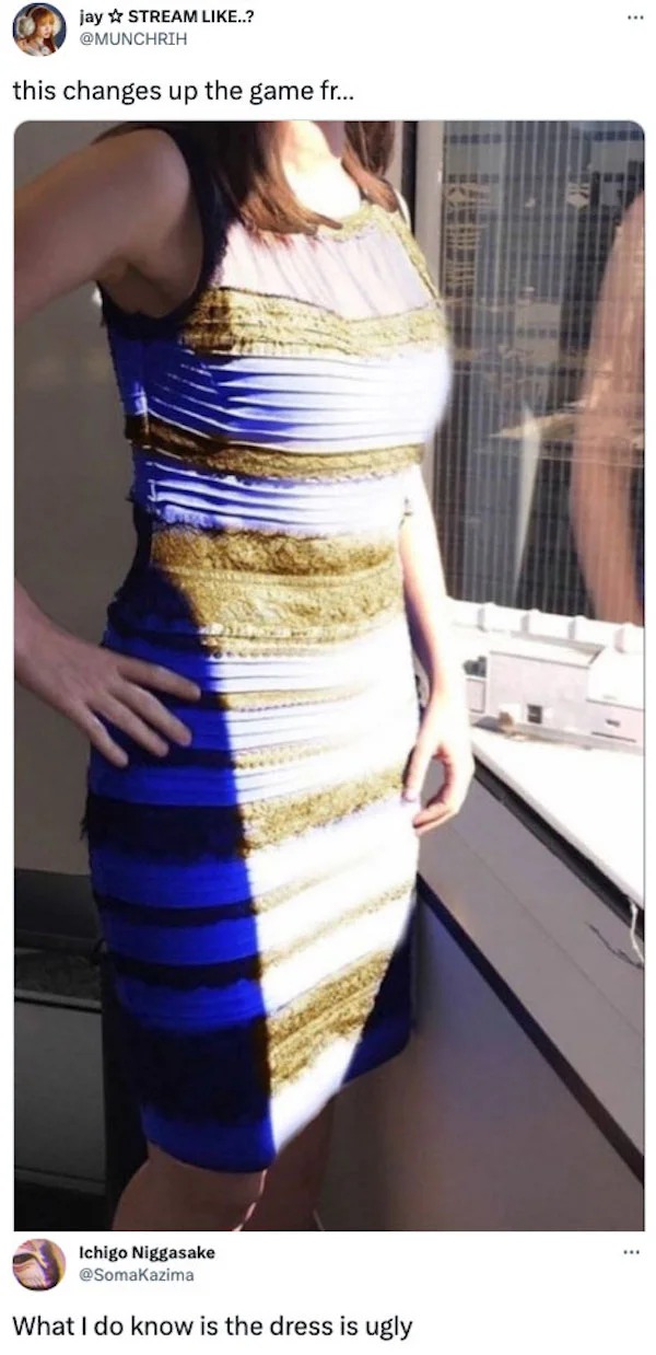 original white and gold dress - jay Stream ..? this changes up the game fr... Ichigo Niggasake What I do know is the dress is ugly