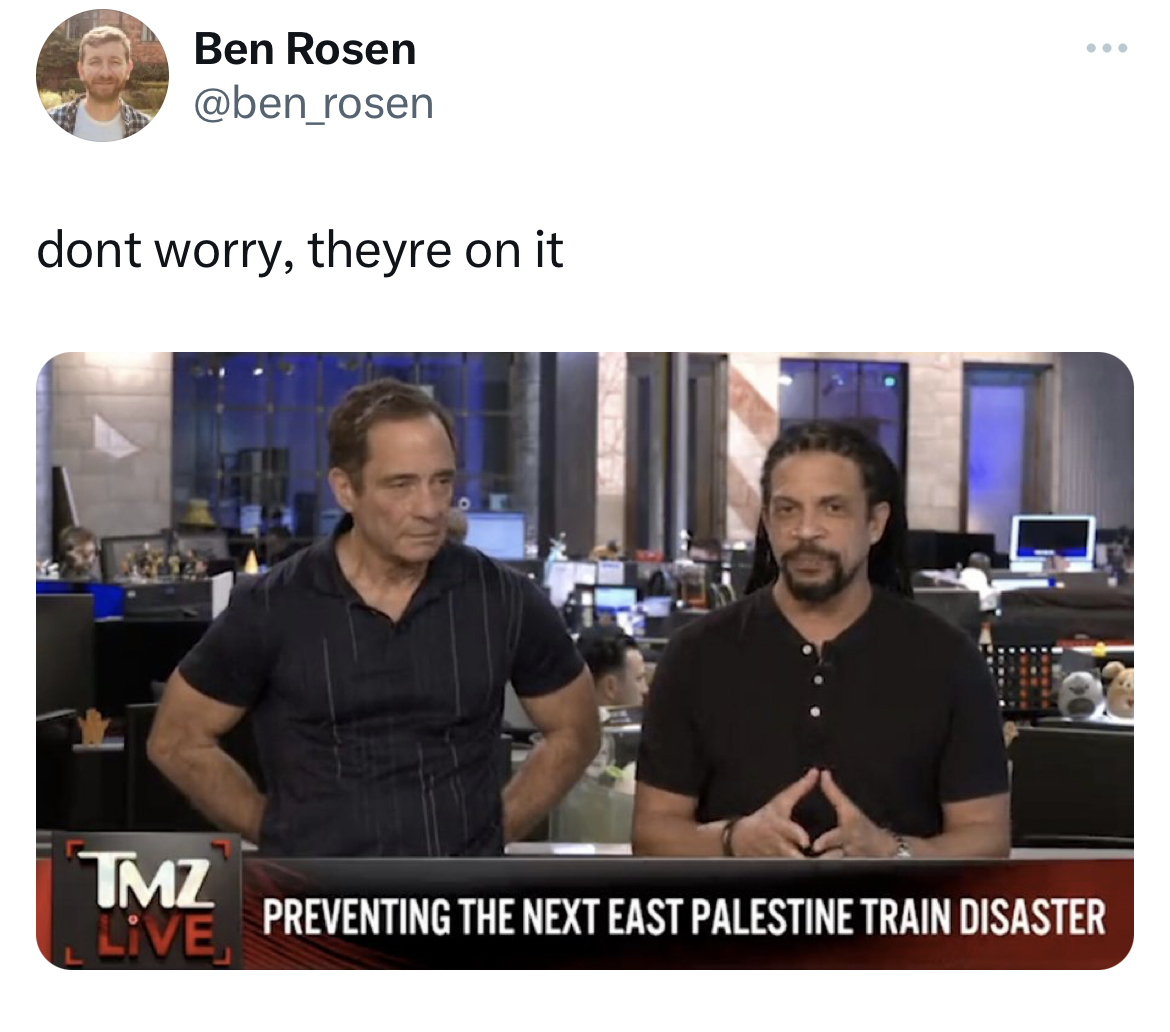 tweets roasting celebs - presentation - Ben Rosen dont worry, theyre on it www Tmz Live Preventing The Next East Palestine Train Disaster