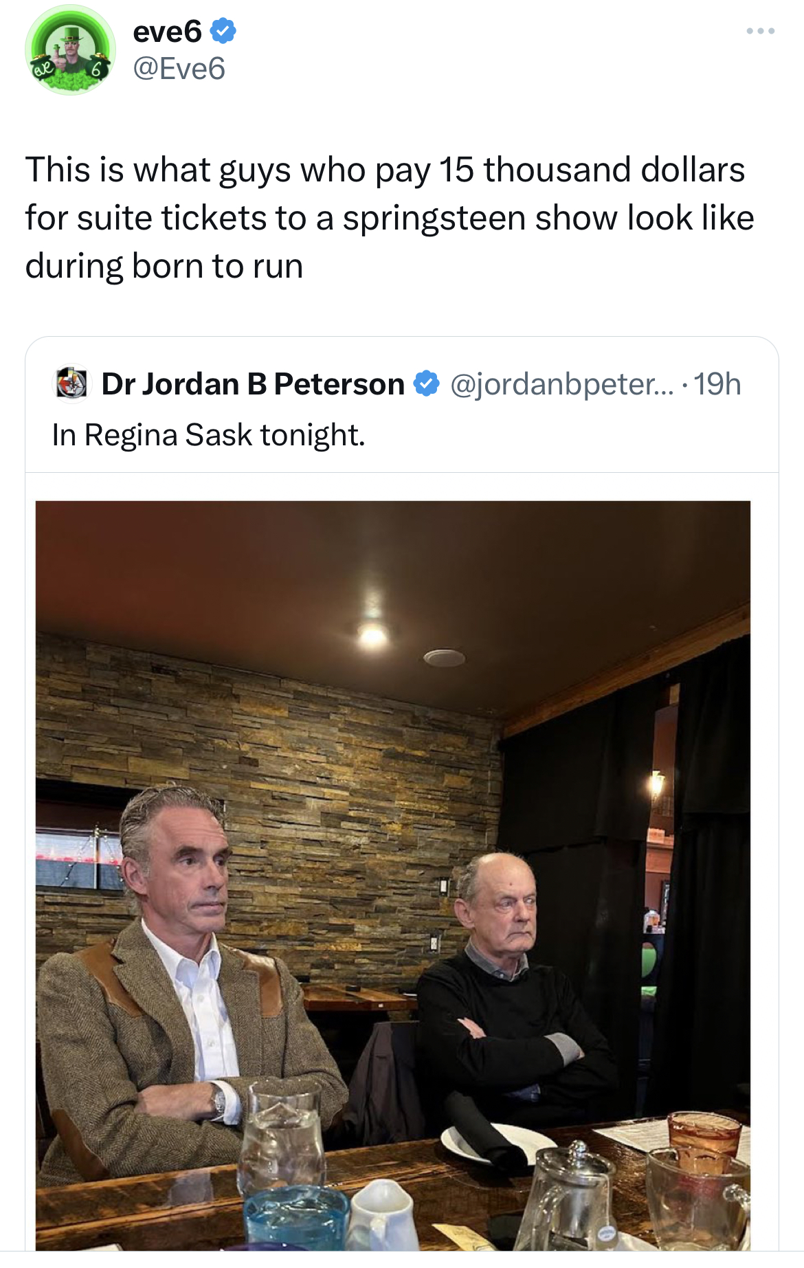 tweets roasting celebs - conversation - eve6 This is what guys who pay 15 thousand dollars for suite tickets to a springsteen show look during born to run Dr Jordan B Peterson ....19h In Regina Sask tonight.