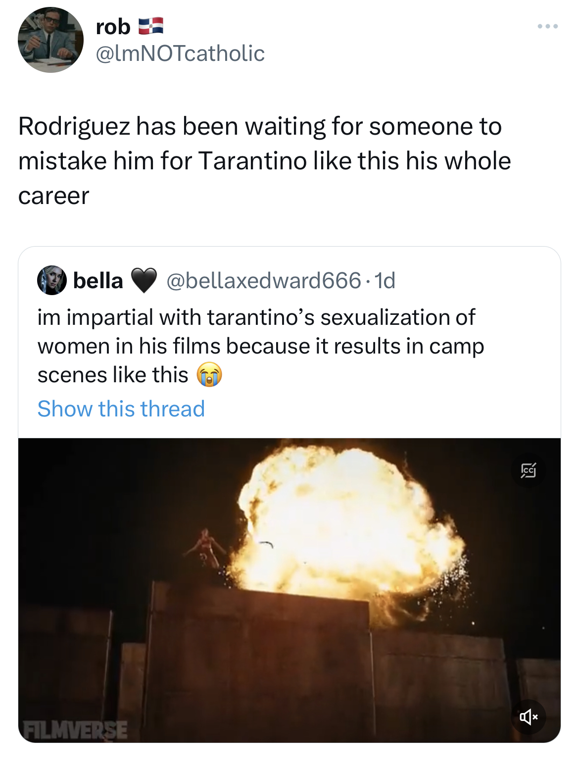 tweets roasting celebs - heat - rob Rodriguez has been waiting for someone to mistake him for Tarantino this his whole career bella .1d im impartial with tarantino's sexualization of women in his films because it results in camp scenes this Show this thre