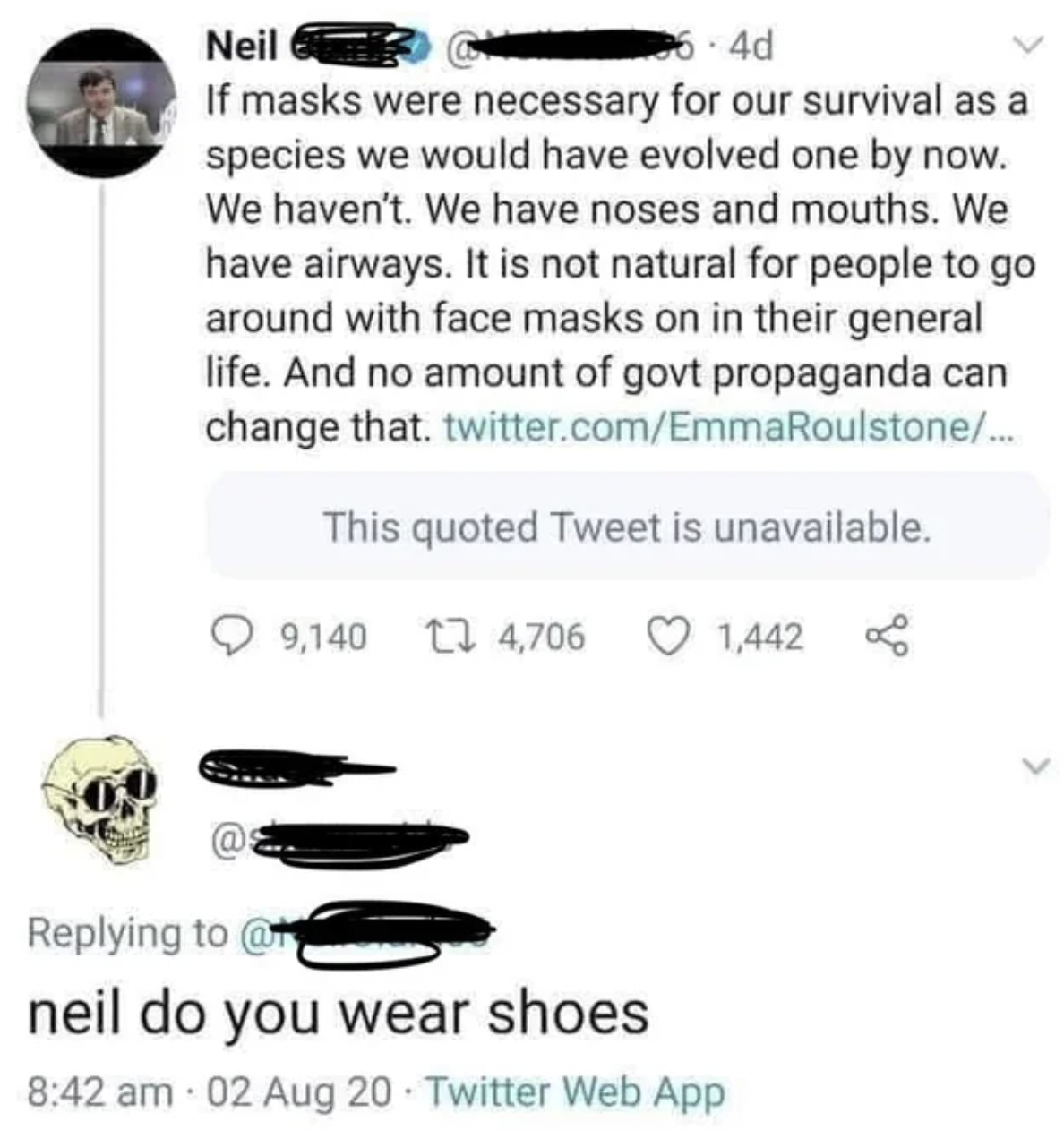 facepalms - neil do you wear shoes meme - So Neil 4d If masks were necessary for our survival as a species we would have evolved one by now. We haven't. We have noses and mouths. We have airways. It is not natural for people to go around with face masks o