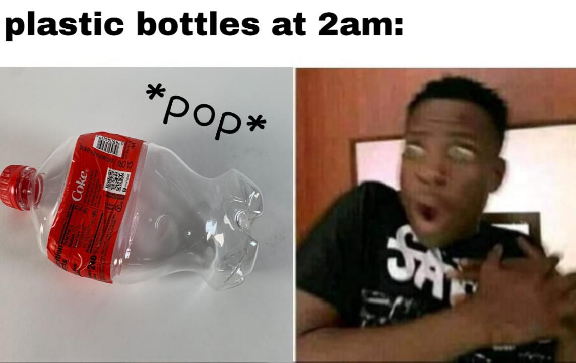 funny memes and pics - photo caption - plastic bottles at 2am pop Coke. Ask Boyo D792 ad Say
