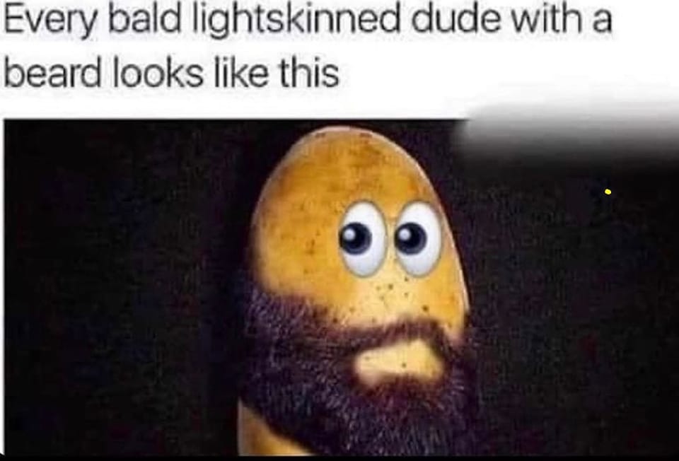 monday morning randomness -  photo caption - Every bald lightskinned dude with a beard looks this