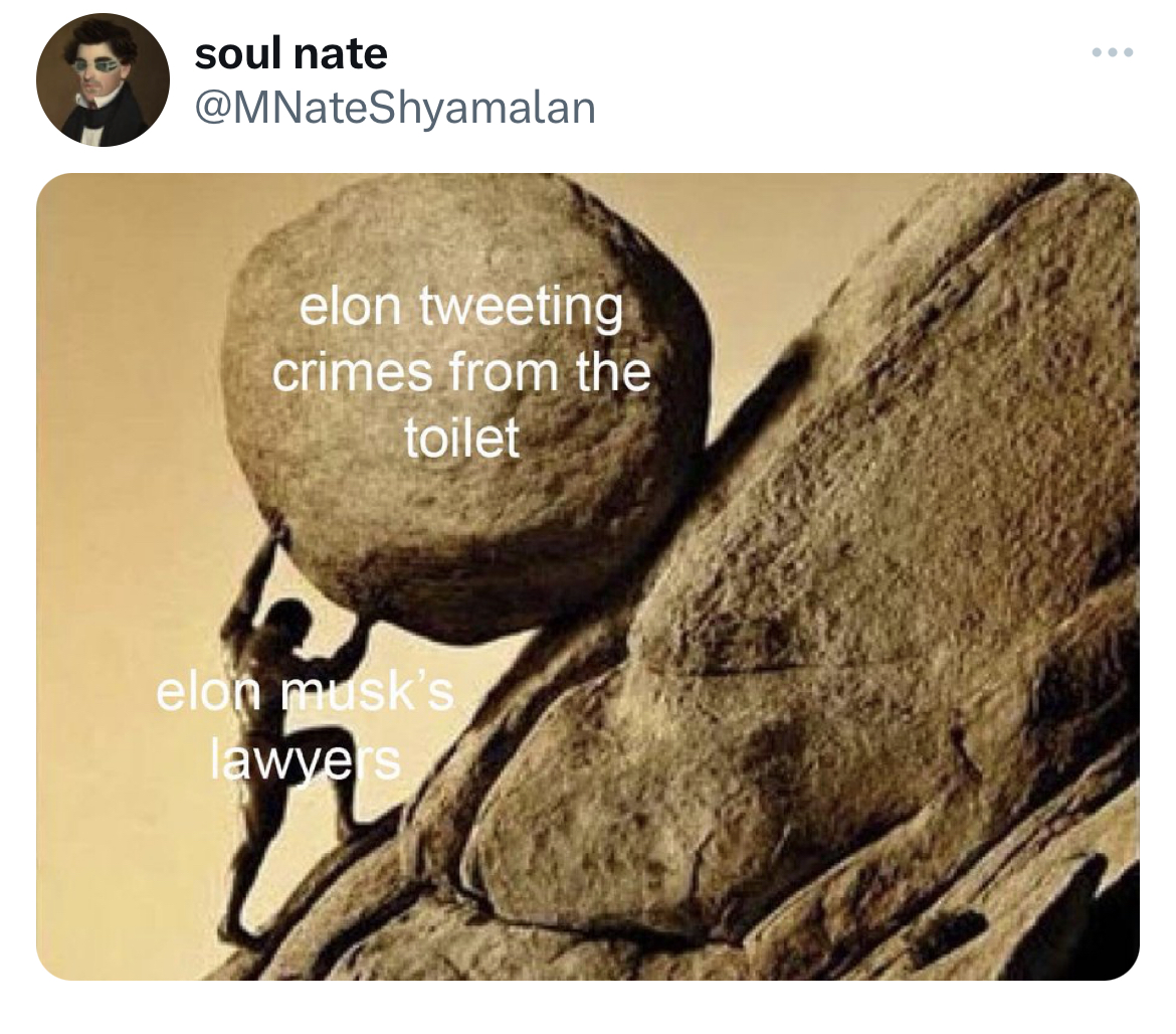 savage tweets - myth of sisyphus - soul nate elon tweeting crimes from the toilet elon musk's lawyers