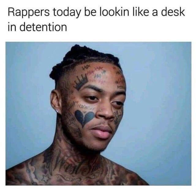 Rare insults - rappers today be looking like a desk - Rappers today be lookin a desk in detention Mi