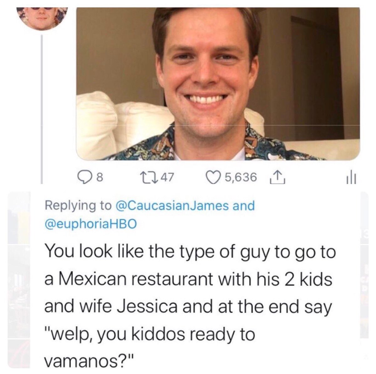 Rare insults - smile - 147 James and Hbo You look the type of guy to go to a Mexican restaurant with his 2 kids and wife Jessica and at the end say