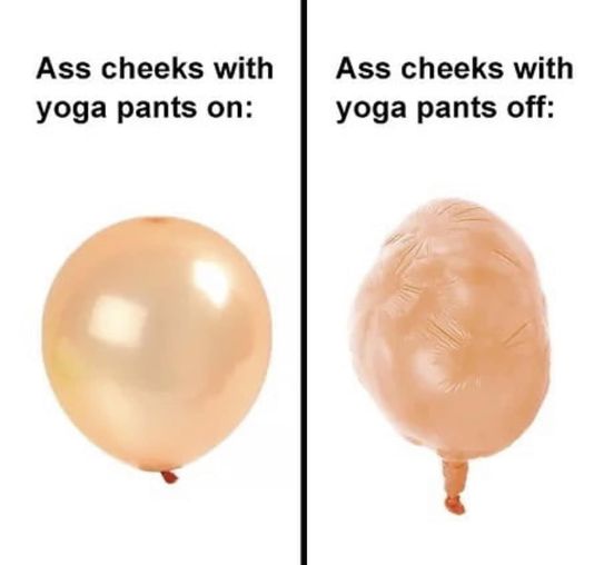spicy memes - ass cheeks meme - Ass cheeks with yoga pants on Ass cheeks with yoga pants off