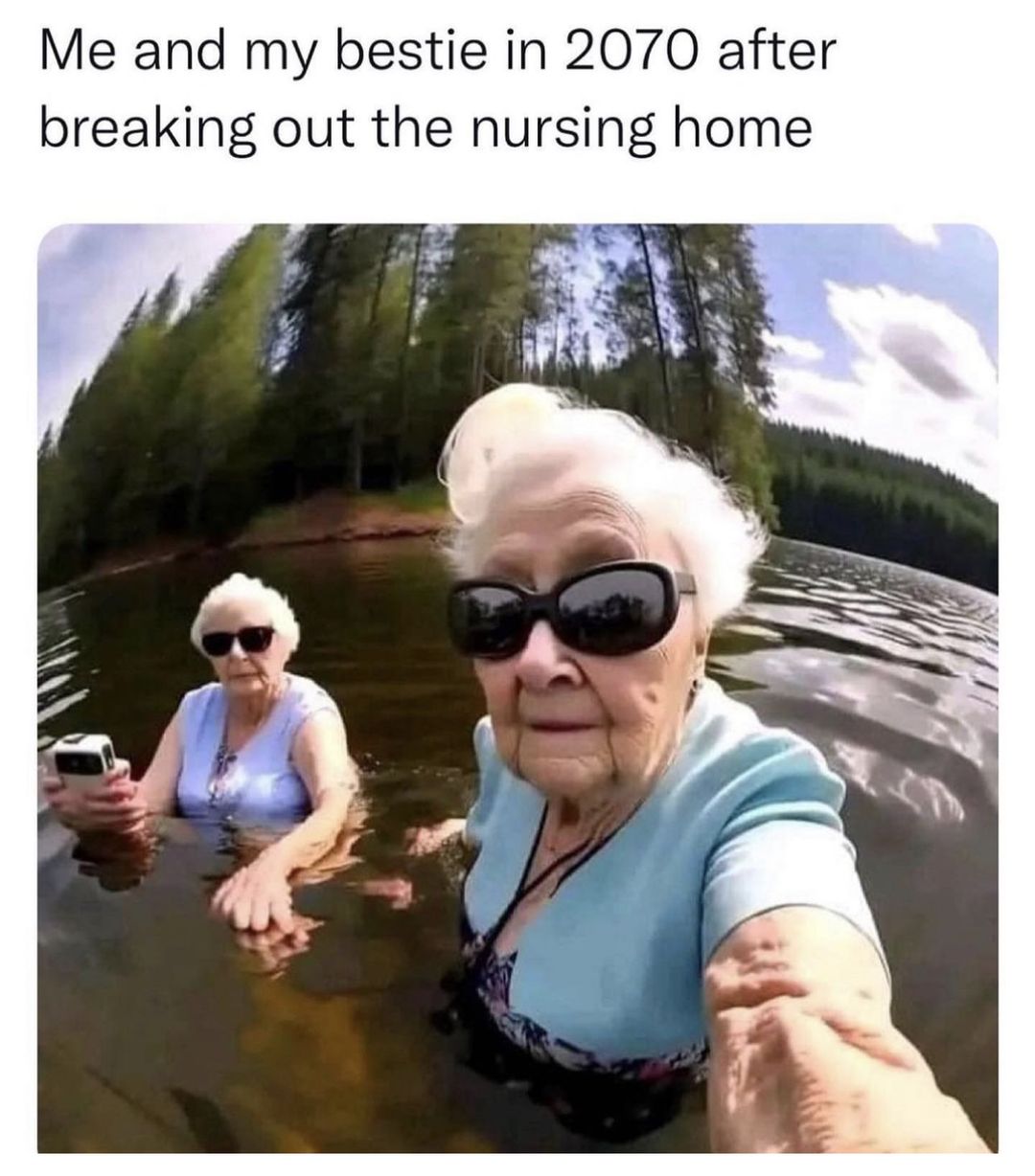 funny memes and pics - Internet meme - Me and my bestie in 2070 after breaking out the nursing home f