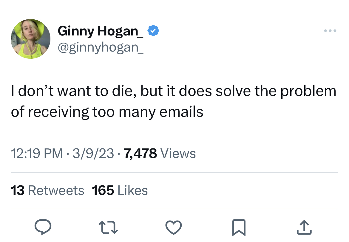 savage and funny tweets -noah centineo tweets - Ginny Hogan_ I don't want to die, but it does solve the problem of receiving too many emails 3923 7,478 Views . 13 165 cz K