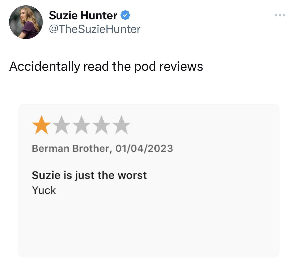 savage and funny tweets -diagram - Suzie Hunter Hunter Accidentally read the pod reviews Berman Brother, 01042023 Suzie is just the worst Yuck