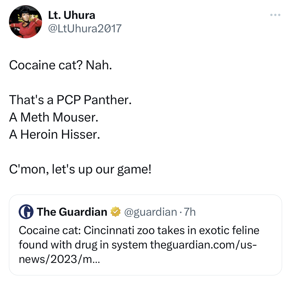 Ohio Cocaine Cat memes - paper - Lt. Uhura Cocaine cat? Nah. That's a Pcp Panther. A Meth Mouser. A Heroin Hisser. C'mon, let's up our game! The Guardian .7h Cocaine cat Cincinnati zoo takes in exotic feline found with drug in system theguardian.comus new