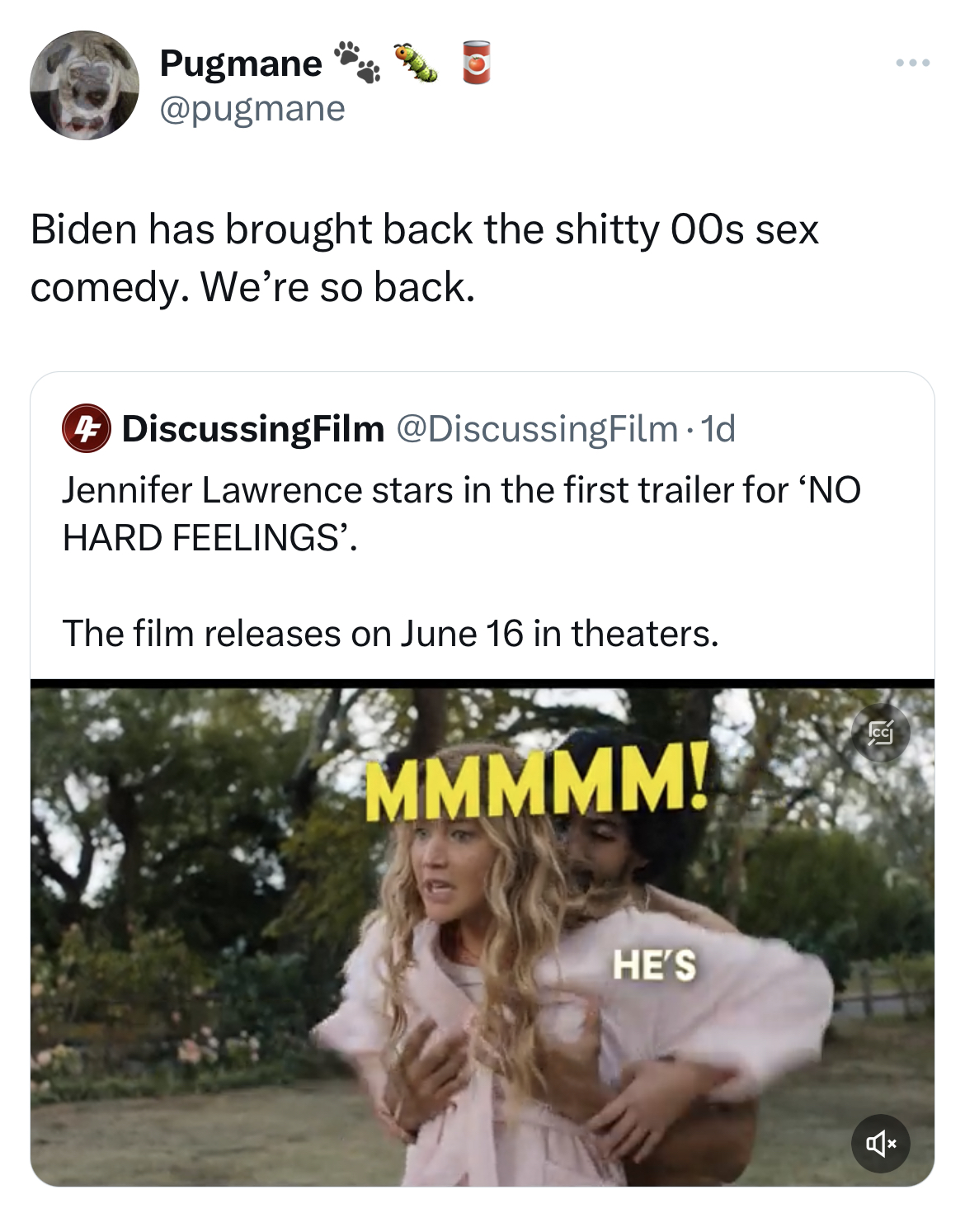 savage tweets roasting celebs - photo caption - Pugmane Biden has brought back the shitty 00s sex comedy. We're so back. DiscussingFilm 1d Jennifer Lawrence stars in the first trailer for 'No Hard Feelings'. The film releases on June 16 in theaters. Mmmmm