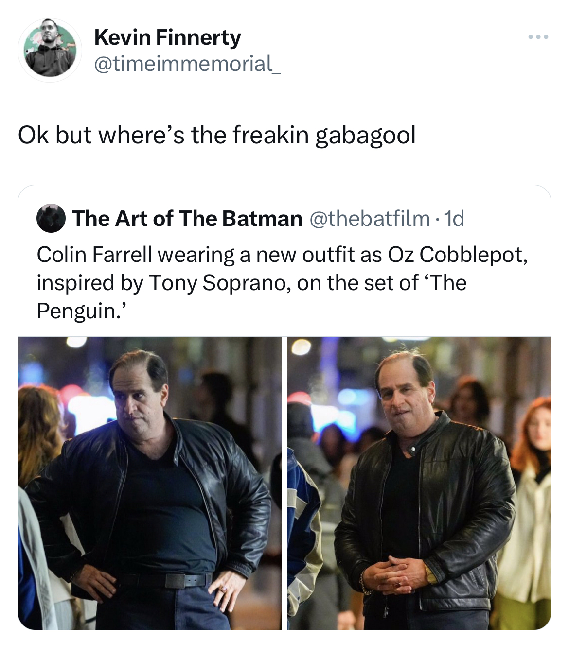 savage tweets roasting celebs - conversation - Kevin Finnerty Ok but where's the freakin gabagool The Art of The Batman Colin Farrell wearing a new outfit as Oz Cobblepot, inspired by Tony Soprano, on the set of 'The Penguin.' W