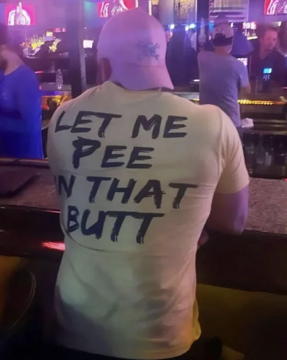 Trashy Fails - shirts that go hard twitter - Let Me Pee N That Butt