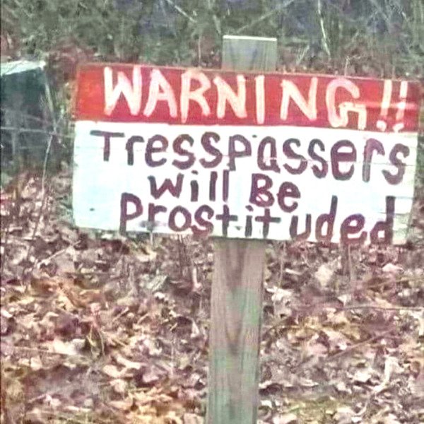 spicy sex memes - nature reserve - Warning! Tresspassers Will Be Prostituded